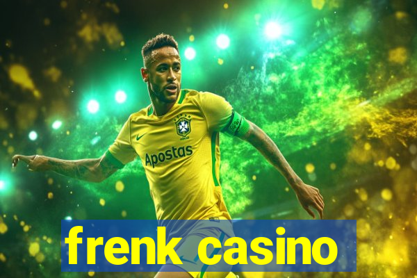 frenk casino