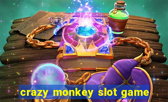 crazy monkey slot game