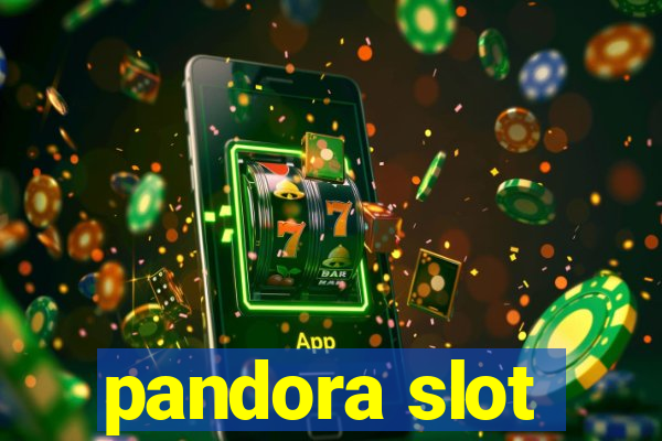 pandora slot