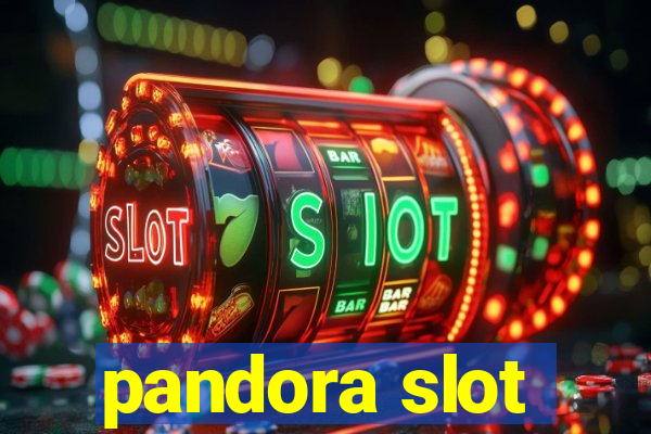 pandora slot