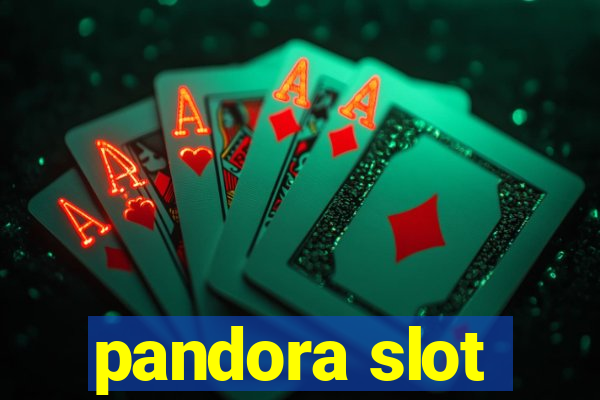 pandora slot