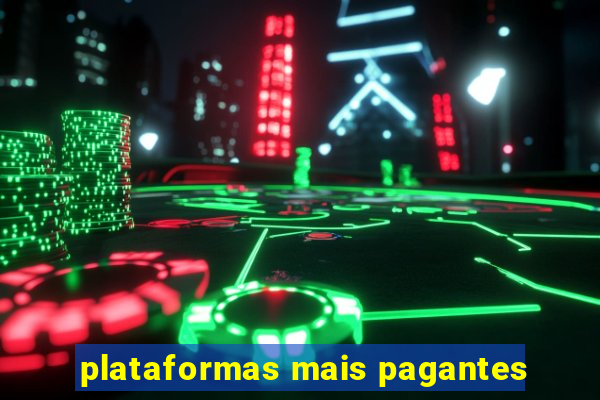 plataformas mais pagantes