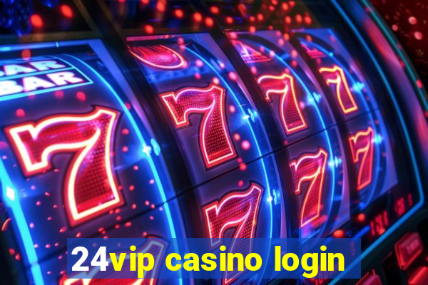 24vip casino login