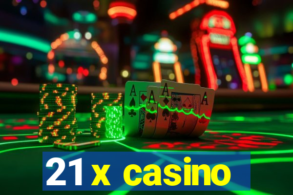 21 x casino