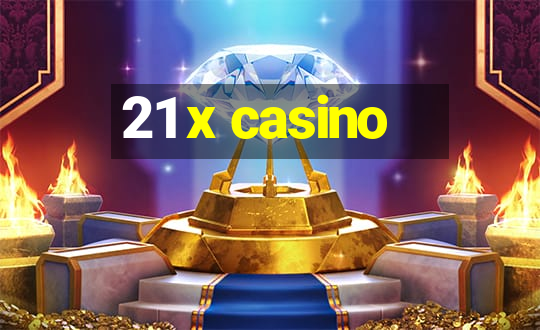 21 x casino