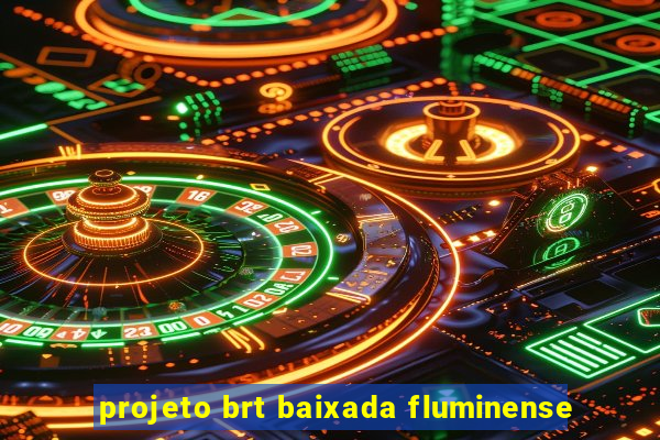 projeto brt baixada fluminense