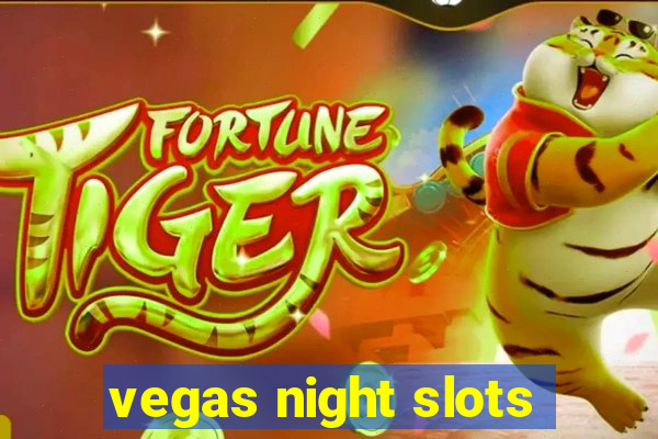 vegas night slots