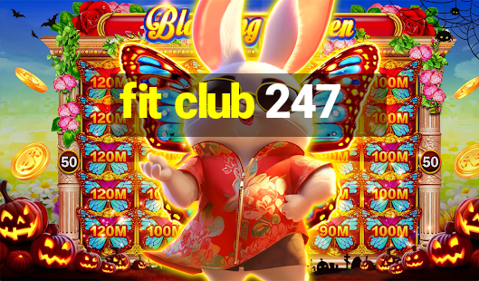 fit club 247