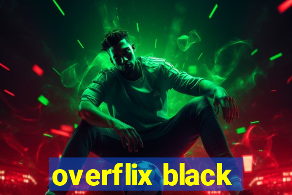 overflix black