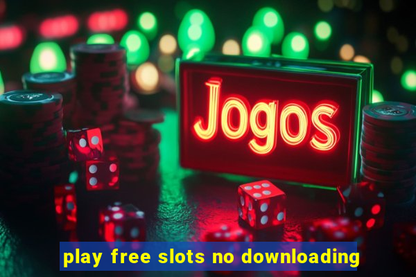 play free slots no downloading