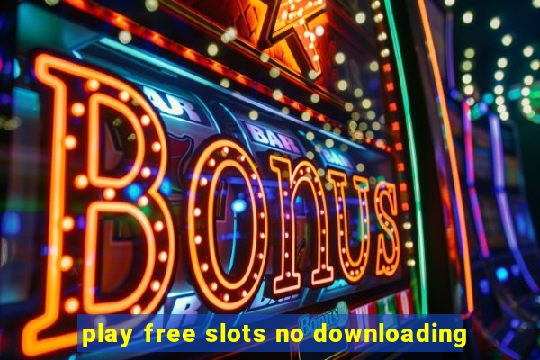 play free slots no downloading