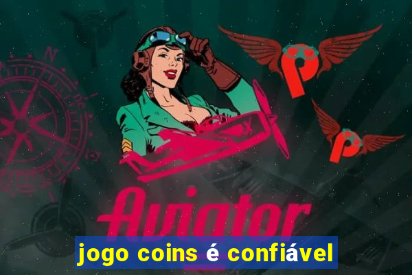 jogo coins é confiável