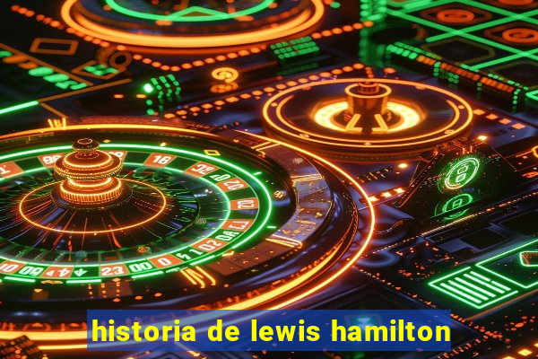 historia de lewis hamilton