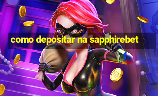 como depositar na sapphirebet