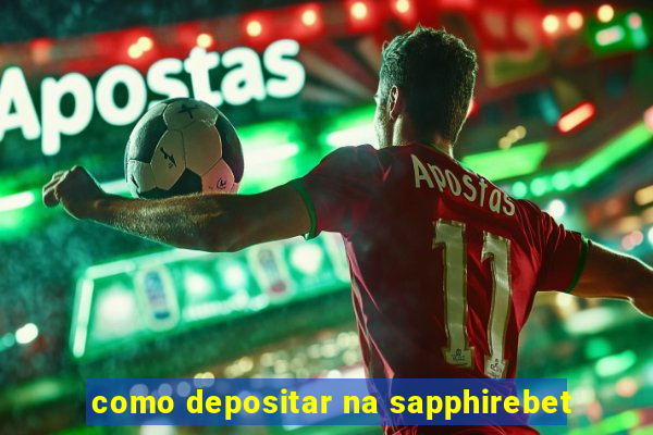 como depositar na sapphirebet