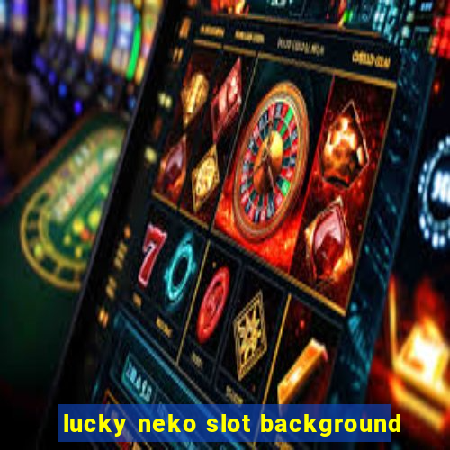 lucky neko slot background