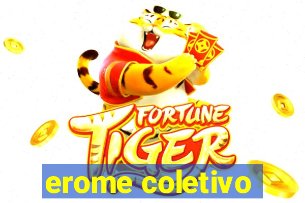 erome coletivo