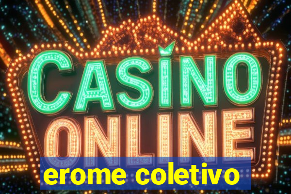 erome coletivo