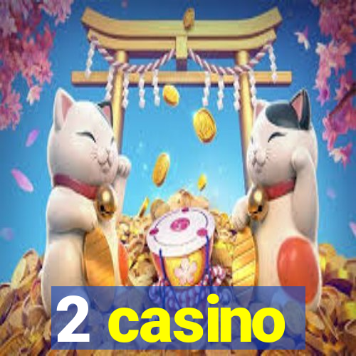 2 casino