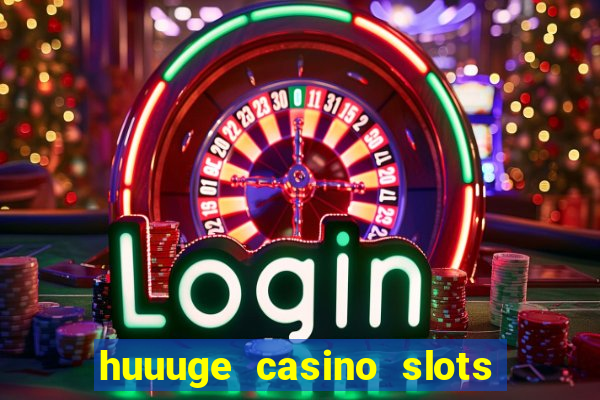 huuuge casino slots vegas 777