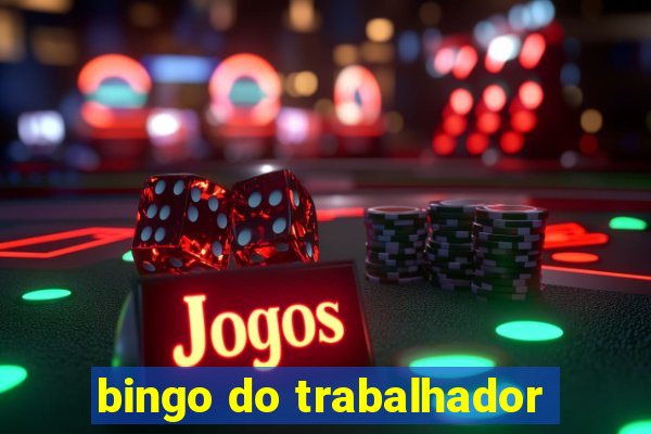 bingo do trabalhador