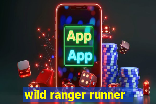 wild ranger runner