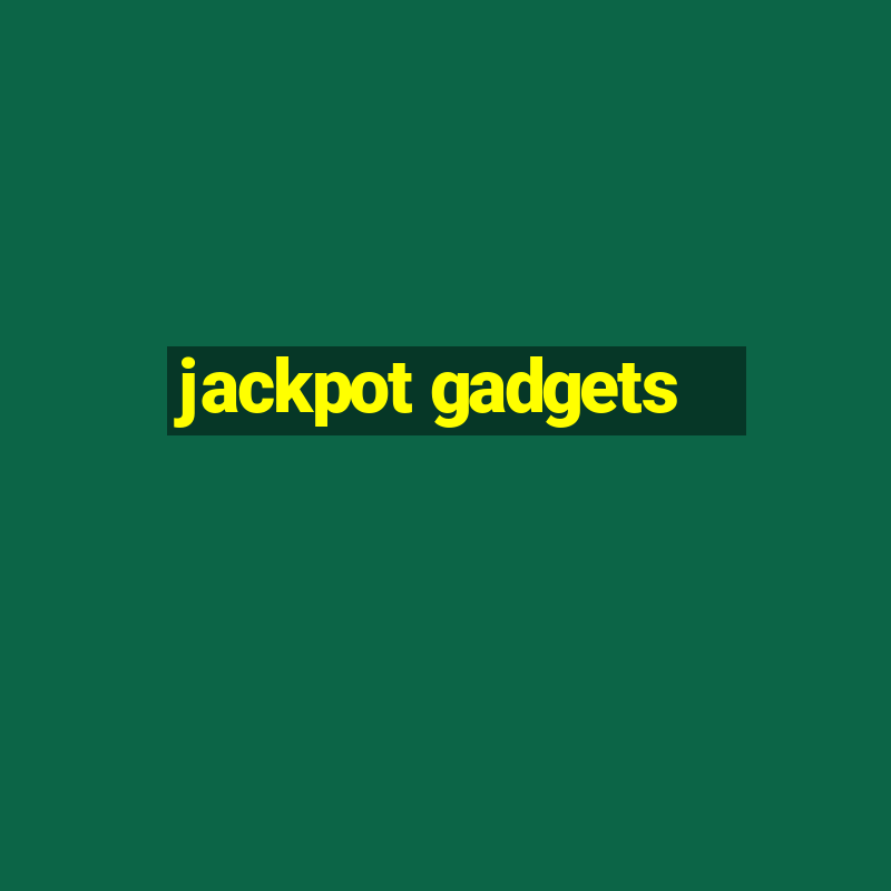 jackpot gadgets