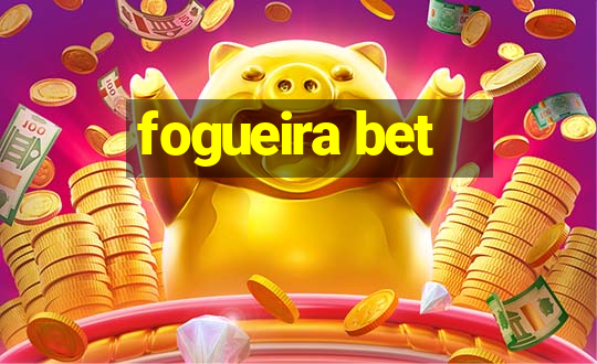 fogueira bet