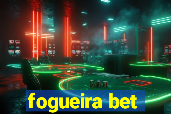 fogueira bet