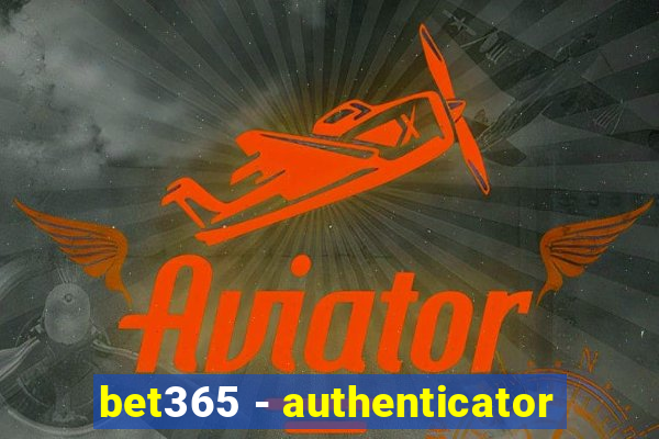 bet365 - authenticator