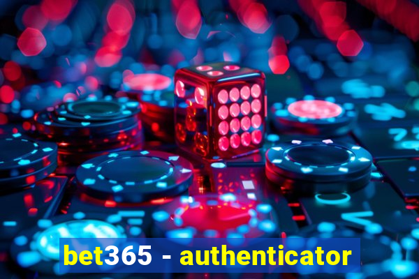 bet365 - authenticator