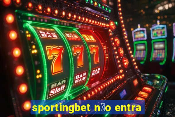 sportingbet n茫o entra