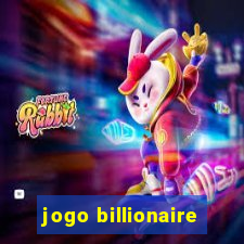 jogo billionaire