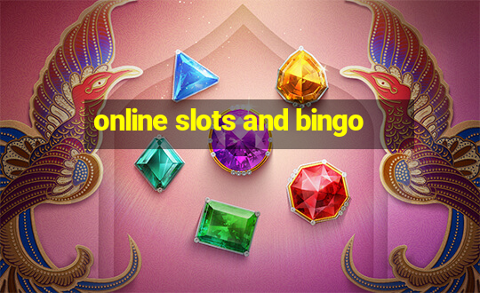 online slots and bingo