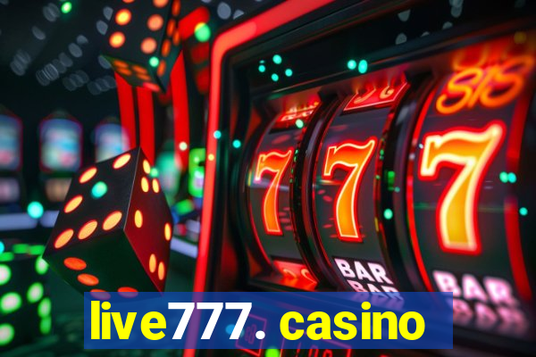 live777. casino