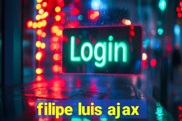 filipe luis ajax