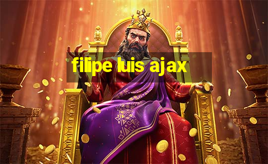 filipe luis ajax