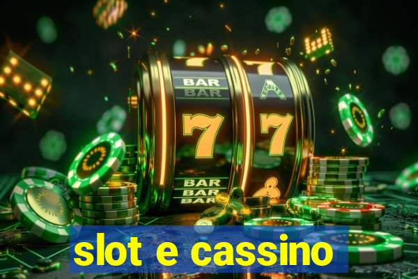 slot e cassino