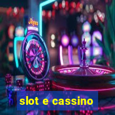 slot e cassino