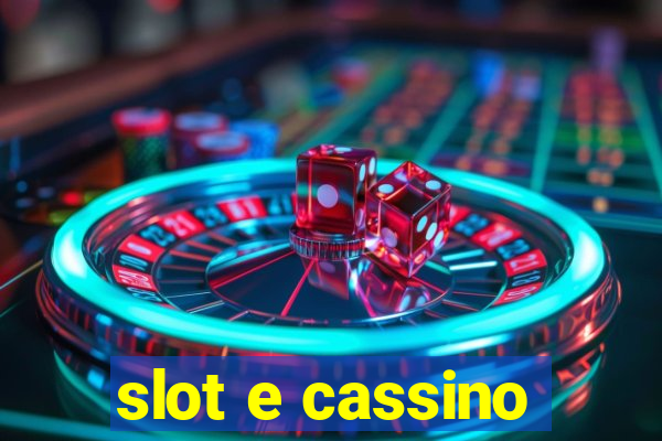 slot e cassino