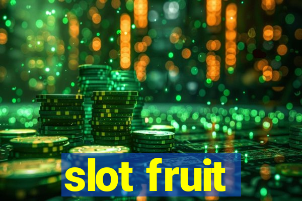 slot fruit