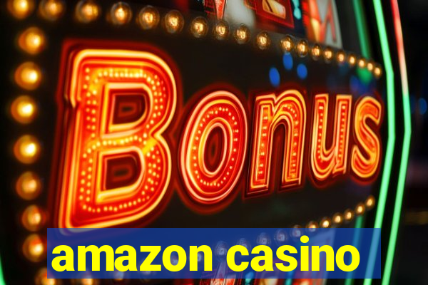 amazon casino