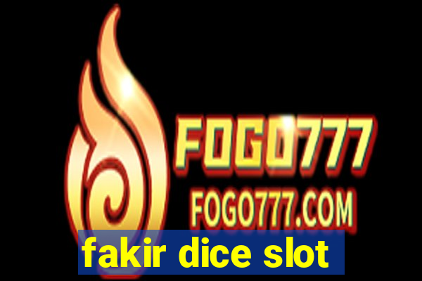 fakir dice slot