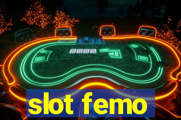 slot femo