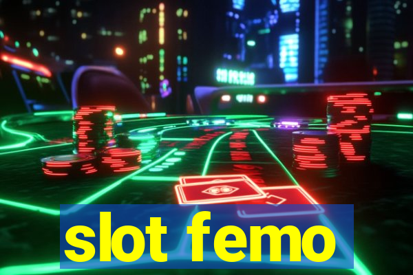 slot femo