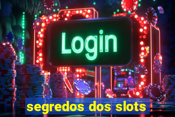 segredos dos slots