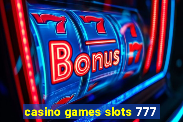 casino games slots 777