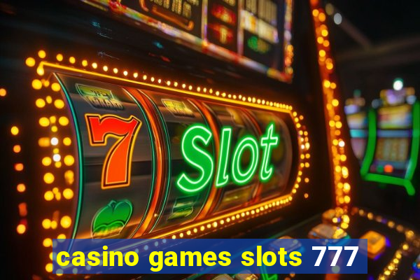 casino games slots 777