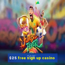 $25 free sign up casino