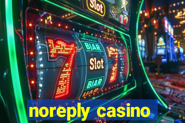 noreply casino